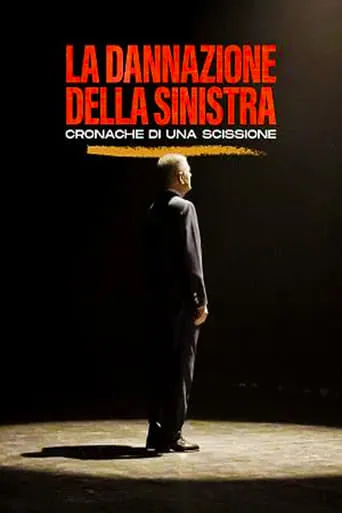 La dannazione della sinistra - Cronache di una scissione movie poster - Entertainment content