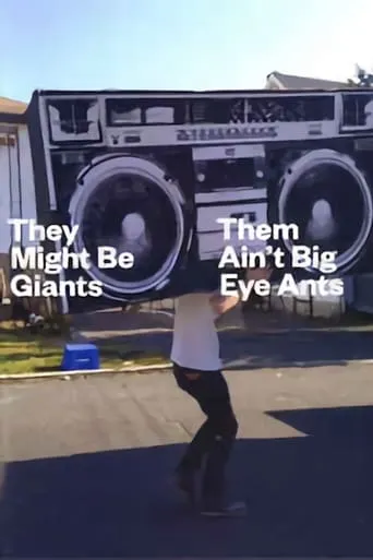 They Might Be Giants: Them Ain't Big Eye Ants movie poster - Entertainment content