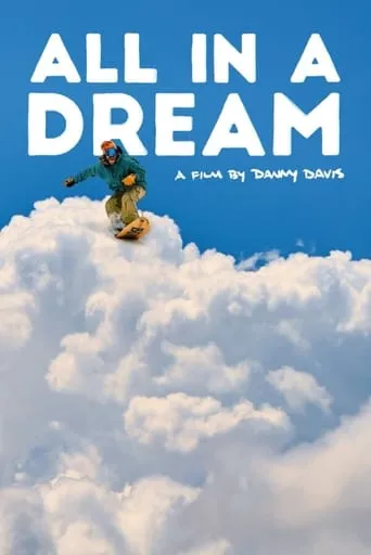 All in a Dream: A Film by Danny Davis movie poster - Entertainment content