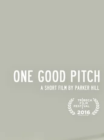 One Good Pitch movie poster - Entertainment content