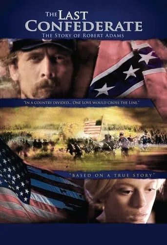 The Last Confederate: The Story of Robert Adams movie poster - Rated 5.3/10