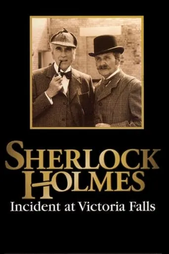 Sherlock Holmes: Incident at Victoria Falls movie poster - Rated 5.2/10