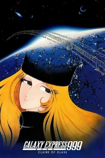 Galaxy Express 999: Claire of Glass movie poster - Rated 6.5/10