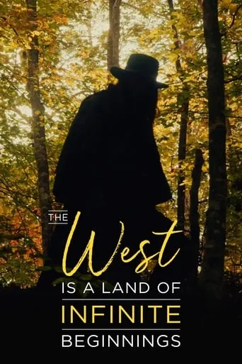 The West is a Land of Infinite Beginnings movie poster - Entertainment content