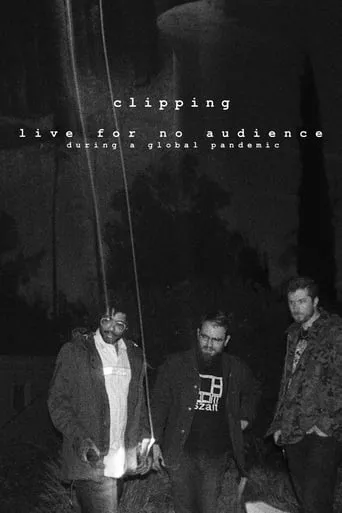 clipping. live for no audience during a global pandemic movie poster - Entertainment content