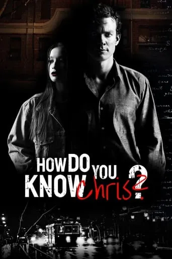 How Do You Know Chris? movie poster - Rated 5.9/10