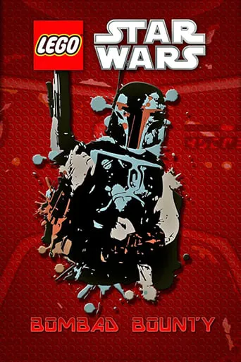 LEGO Star Wars: Bombad Bounty movie poster - Rated 6/10
