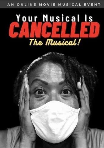 Your Musical is Cancelled: The Musical! movie poster - Rated 1/10