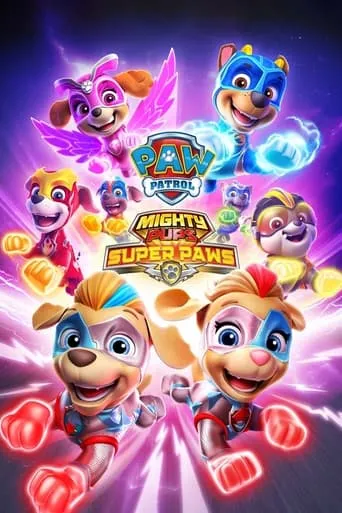 PAW Patrol, Mighty Pups: Super PAWs movie poster - Rated 9/10