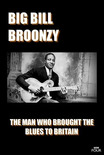 Big Bill Broonzy: The Man who Brought the Blues to Britain movie poster - Entertainment content