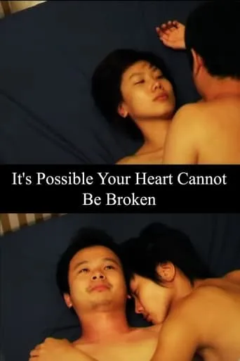 It's Possible Your Heart Cannot Be Broken movie poster - Rated 2/10