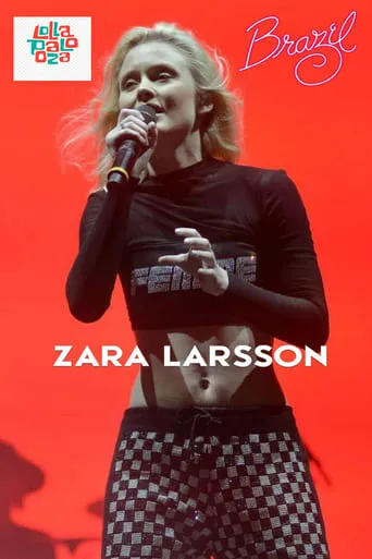Zara Larsson - Live @ Lollapalooza Brazil movie poster - Rated 10/10
