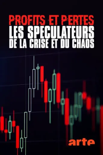 Profits et pertes : enquête sur les spéculateurs de la crise et du chaos movie poster - Rated 6/10
