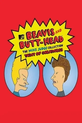 Taint of Greatness: The Journey of Beavis and Butt-Head movie poster - Rated 8/10