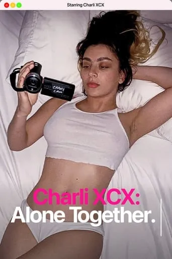 Charli XCX: Alone Together movie poster - Rated 6.3/10