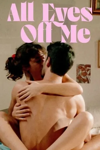 All Eyes Off Me movie poster - Rated 5.8/10