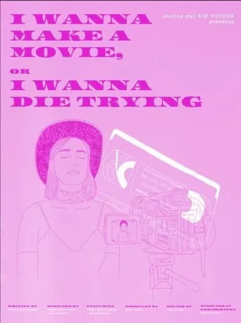 I Wanna Make a Movie, or I Wanna Die Trying movie poster - Rated 10/10