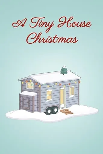 A Tiny House Christmas movie poster - Rated 3.4/10
