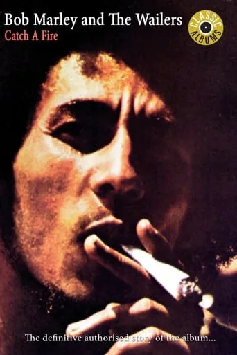 Classic Albums: Bob Marley & the Wailers - Catch a Fire movie poster - Rated 6.5/10
