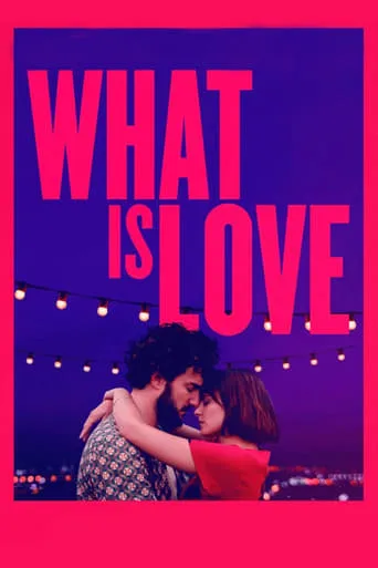 What Is Love movie poster - Rated 7/10