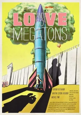 Love and 50 Megatons movie poster - Rated 6/10