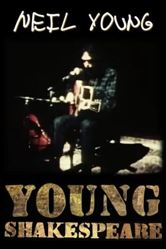 Neil Young: Young Shakespeare movie poster - Entertainment content