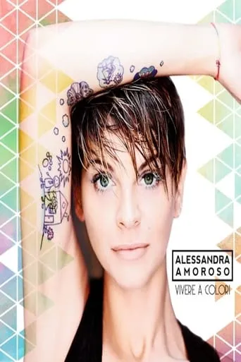 Alessandra Amoroso: Vivere a colori Tour Forum di Assago a Milano movie poster - Rated 7/10