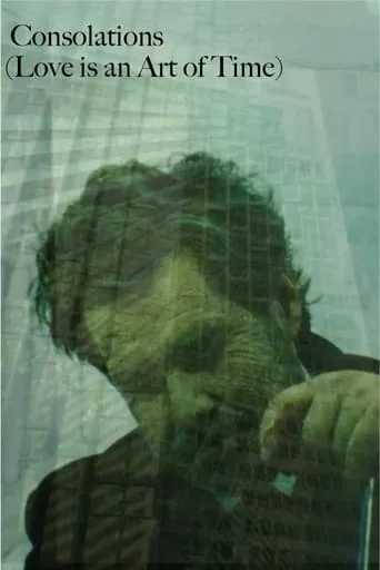 Consolations (Love is an Art of Time) movie poster - Rated 7/10