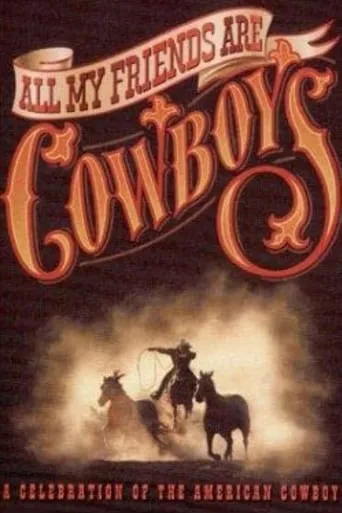 All My Friends Are Cowboys movie poster - Entertainment content