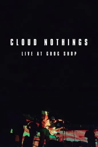 Cloud Nothings: Live at Grog Shop movie poster - Entertainment content