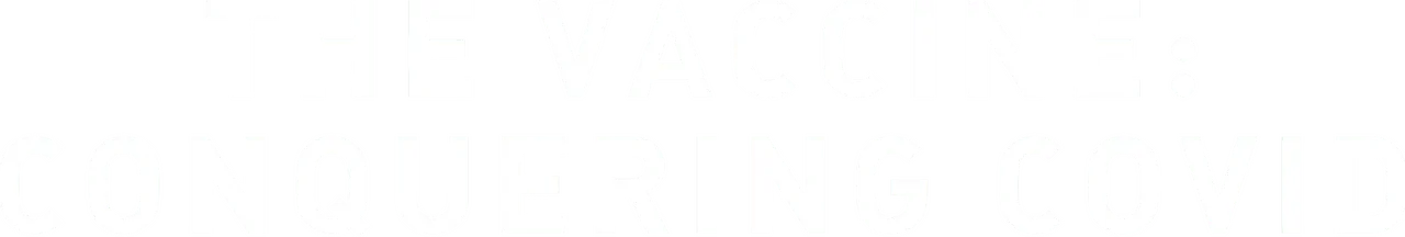 The Vaccine: Conquering COVID