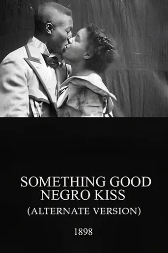 Something Good – Negro Kiss (Alternate Version) movie poster - Rated 6.5/10