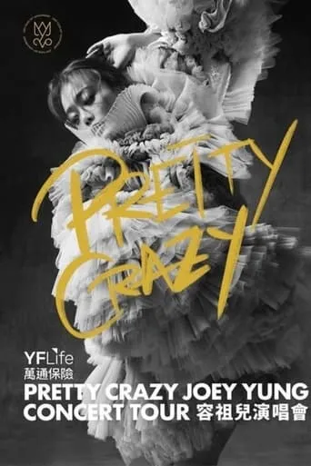 PRETTY CRAZY Joey Yung Concert Tour movie poster - Rated 10/10