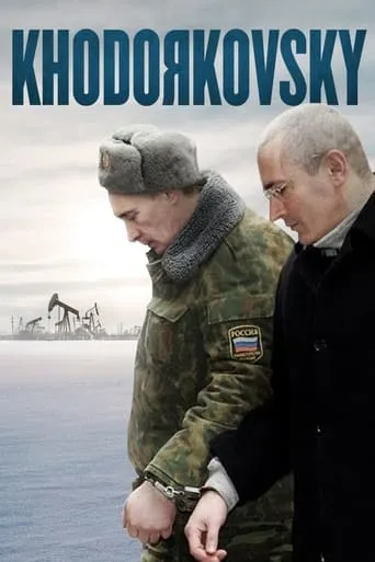 Khodorkovsky movie poster - Rated 4.6/10