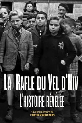 La rafle du Vel d'Hiv : l'histoire révélée movie poster - Rated 8/10