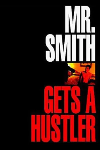 Mr. Smith Gets a Hustler movie poster - Rated 3.9/10