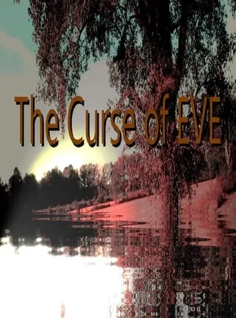 The Curse of EVE movie poster - Entertainment content