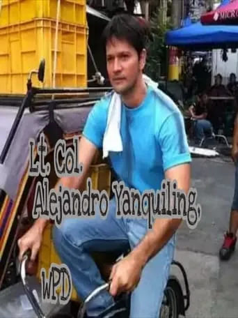 Lt. Col. Alejandro Yanquiling, WPD movie poster - Rated 10/10