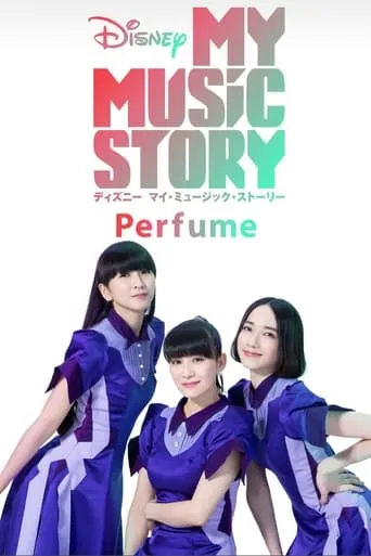 Disney My Music Story: Perfume movie poster - Rated 8/10