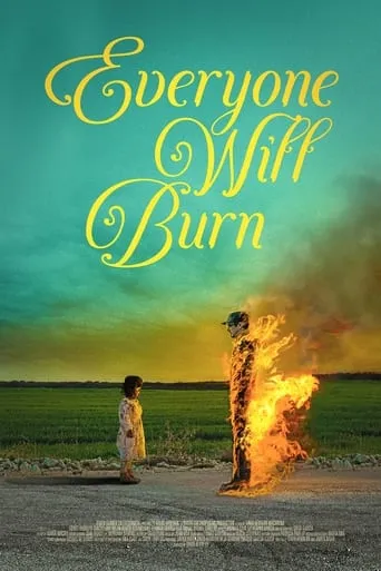 Everyone Will Burn movie poster - Rated 5.6/10