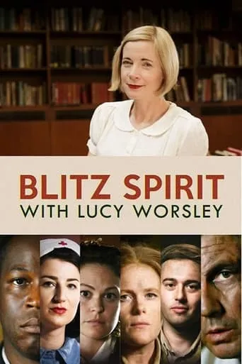 Blitz Spirit with Lucy Worsley movie poster - Rated 8.8/10