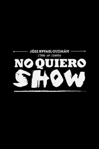 Jóse Rafael Guzmán: No Quiero Show movie poster - Entertainment content
