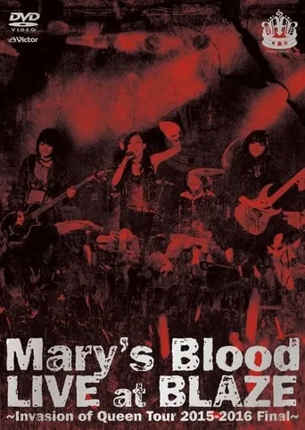 Mary's Blood LIVE at BLAZE ~Invasion of Queen Tour 2015-2016 Final~ movie poster - Rated 10/10