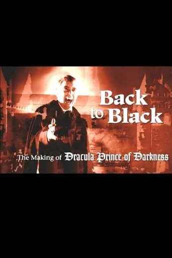 Back to Black: The Making of Dracula Prince of Darkness movie poster - Rated 8/10