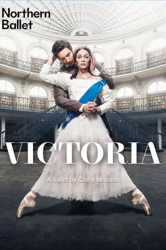Northern Ballet's Victoria movie poster - Entertainment content