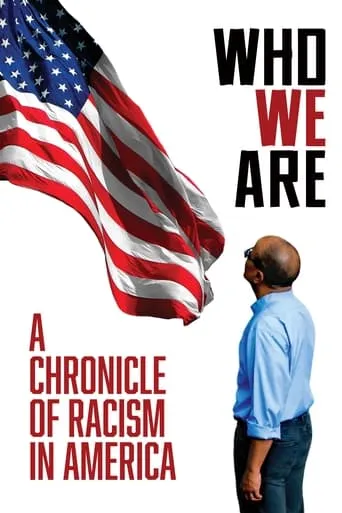 Who We Are: A Chronicle of Racism in America movie poster - Rated 8/10