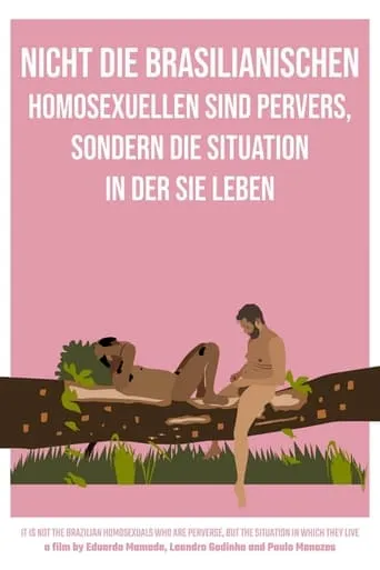 It Is Not the Brazilian Homosexuals Who Are Perverse, But the Situation in Which They Live movie poster - Rated 1/10