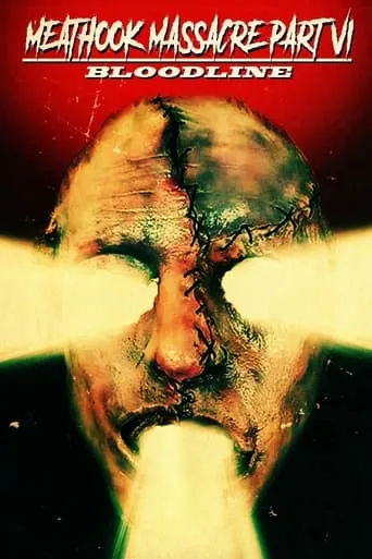 Meathook Massacre Part VI: Bloodline movie poster - Entertainment content