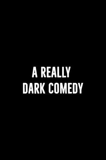 A Really Dark Comedy movie poster - Entertainment content