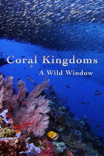 A Wild Window: Coral Kingdoms movie poster - Entertainment content